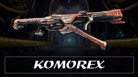 warframe komorex|Warframe Weapon Encyclopedia .